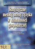 Statystyczne metody oceny ryzyka w działalności gospodarczej