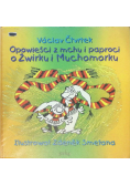Opowieści z mchu i paproci O Żwirku i Muchomorku