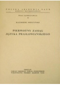 Pierwotny zasięg języka prasłowiańskiego