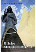 Blisko miłosierdzia