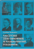 Nauczyciele Ziemi Tarnowskiej W Polskim Państwie Podziemnym