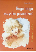 Bogu mogę wszystko powiedzieć
