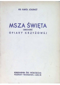 Msza Święta obecność Ofiary Krzyżowej