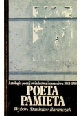 Poeta pamięta Antologia poezji świadectwa i sprzeciwu 1944 - 1984