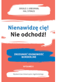 Nienawidzę cię Nie odchodź
