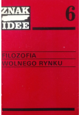 Filozofia wolnego rynku Znak Idee Nr 6