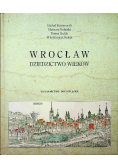 Wrocław Dziedzictwo wieków