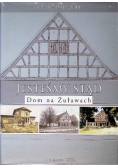 Jesteśmy stąd Dom na Żuławach Powiat Malborski