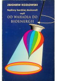 Bądźmy bardziej doskonali czyli od wahadła do bioenergii
