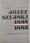 Józef Szujski 1835 - 1883