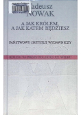 A jak królem a jak katem będziesz
