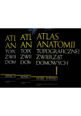 Atlas anatomii topograficznej zwierząt domowych Tom I do III