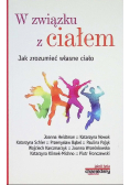 W związku z ciałem Jak zrozumieć własne ciało