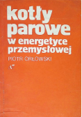 Kotły parowe w energetyce przemysłowej