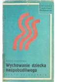 Wychowanie dziecka nadpobudliwego