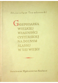 Gospodarka wielkiej własności cysterskiej na dolnym Śląsku w XIII wieku