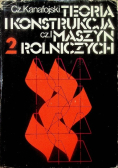 Teoria i konstrukcja maszyn rolniczych Tom 2