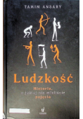 Ludzkość Historia o jakiej nie mieliście pojęcia