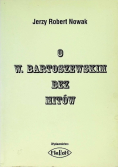 O W. Bartoszewski bez mitów