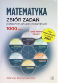 Zbiór zadań z próbnych arkuszy maturalnych Matematyka