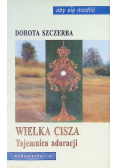 Wielka cisza Tajemnica adoracji