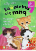Zaopiekuj się mną Najpiękniejsze opowieści o kotkach