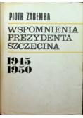 Wspomnienia prezydenta Szczecina 1945 - 1950