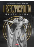 II Rzeczpospolita nasza duma