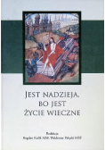 Jest nadzieja, bo jest życie wieczne