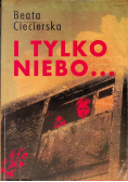 I tylko niebo