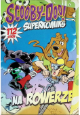 Scooby Doo Superkomiks Tom 15 na rowerze