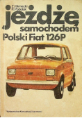 Jeżdżę samochodem Polski Fiat 126P