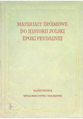 Materiały Źródłowe do Historii Polski Epoki Feudalnej Tom I