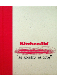 KitchenAid 24 godziny na dobę