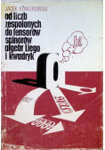 Od liczb zespolonych do tensorów spinorów algebr Liego i kwadryk