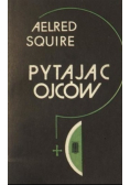 Pytając ojców