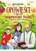 Opowieści o tym  jak naprawiać świat