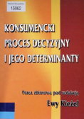 Konsumencki proces decyzyjny i jego determinanty