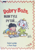 Dobry Boże mam tyle pytań