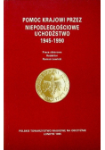 Pomoc Krajowi przez niepodległościowe uchodźstwo 1945 -1990