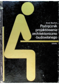 Podręcznik projektowania architektoniczno - budowlanego