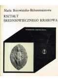 Kształt Średniowiecznego Krakowa