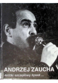 Andrzej  Zaucha krótki szczęśliwy żywot