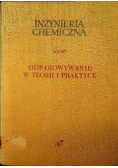 Inżynieria chemiczna Odparowywanie w teorii i praktyce