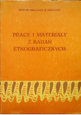 Prace i materiały z badań etnograficznych