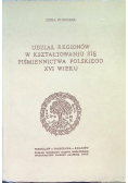 Udział regionów w kształtowaniu się piśmiennictwa polskiego XVI wieku