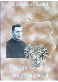 Polska Ojczyzna moja Część 1