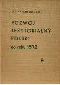Rozwój terytorialny Polski do roku 1572