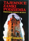 Tajemnice zamki podziemia przewodnik jakiego nie było