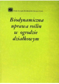 Biodynamiczna uprawa roślin w ogrodzie  działkowym